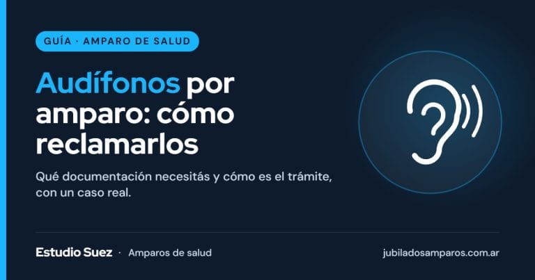 Audífonos por amparo: cómo reclamarlos a tu obra social o prepaga