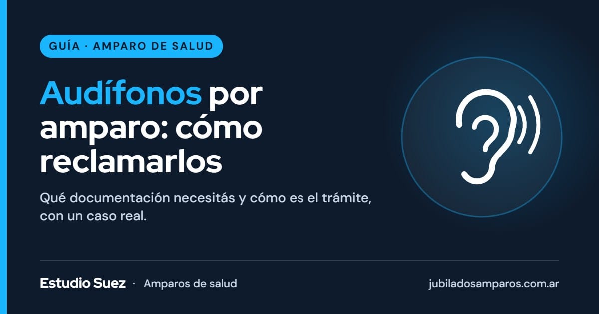 Cómo reclamar audífonos a la obra social o prepaga con un amparo