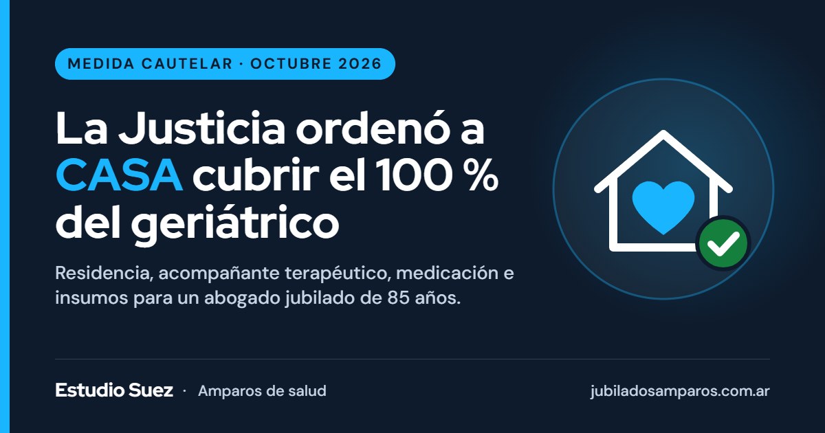 CASA debe cubrir el 100 % del geriátrico: medida cautelar obtenida por Estudio Suez