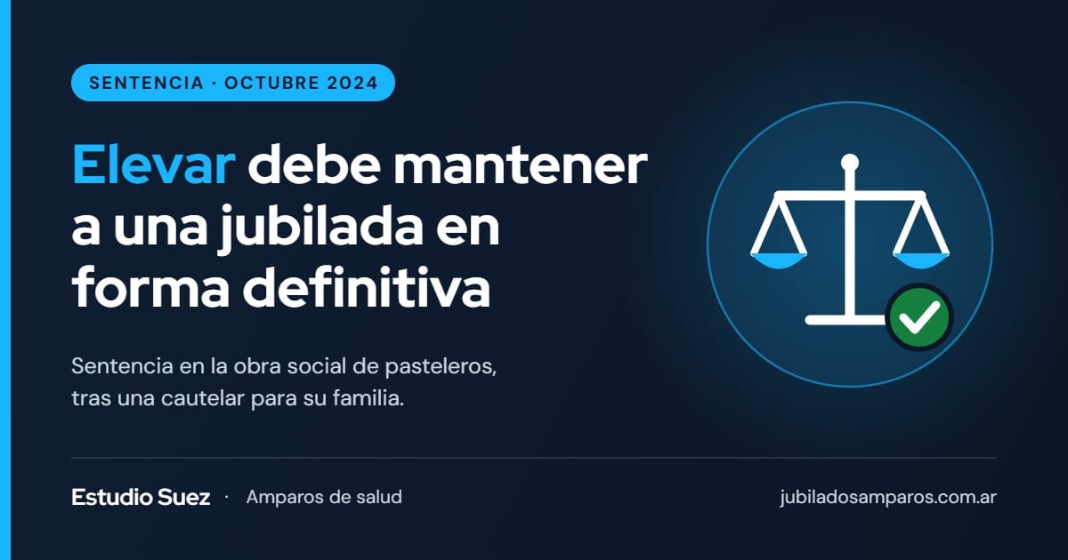 Sentencia: la obra social Elevar debe mantener en forma definitiva a una jubilada
