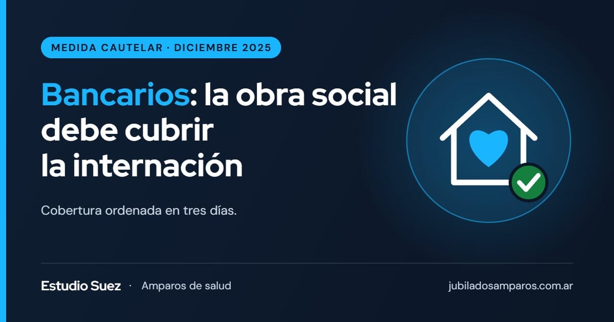 Cautelar: la obra social de bancarios debe cubrir la internación de una afiliada