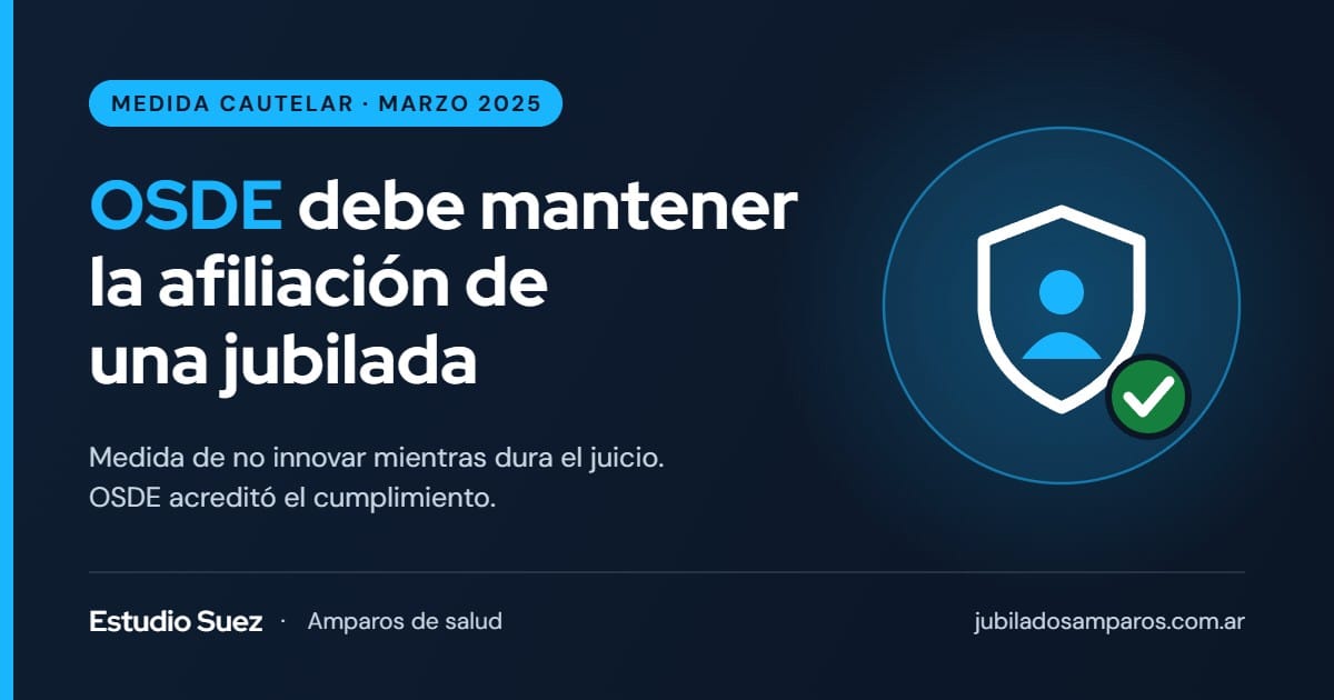 Cautelar de no innovar: OSDE debe mantener la afiliación de una jubilada