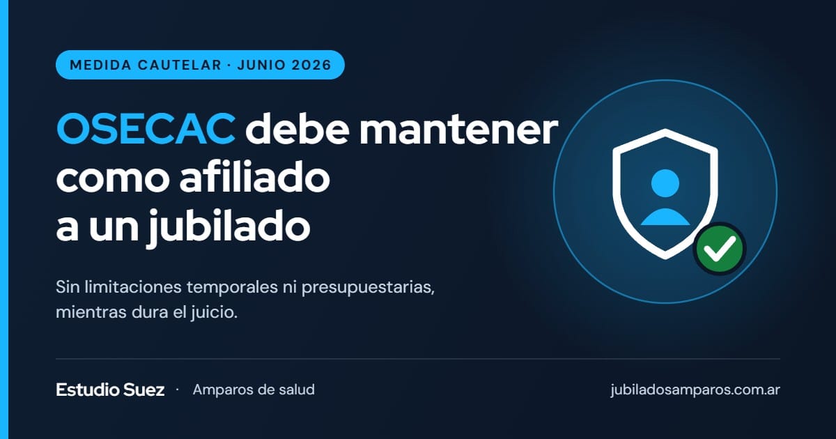 Cautelar: OSECAC debe mantener como afiliado obligatorio a un jubilado