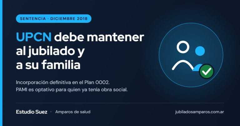 UPCN debe incorporar en forma definitiva a un jubilado y su familia: la afiliación a PAMI es optativa