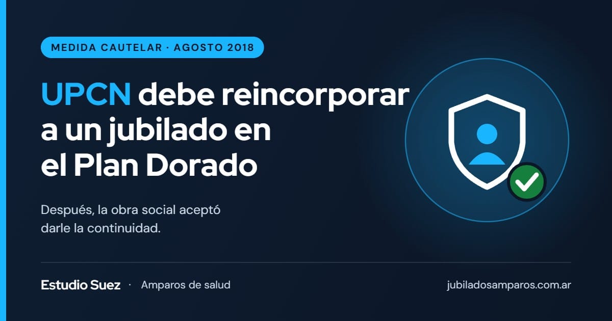 Cautelar: UPCN debe reincorporar a un jubilado en el Plan Dorado