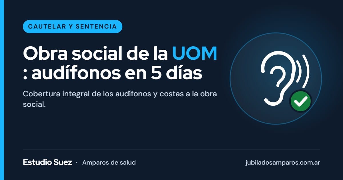 La obra social de la UOM debió cubrir los audífonos en 5 días por orden judicial