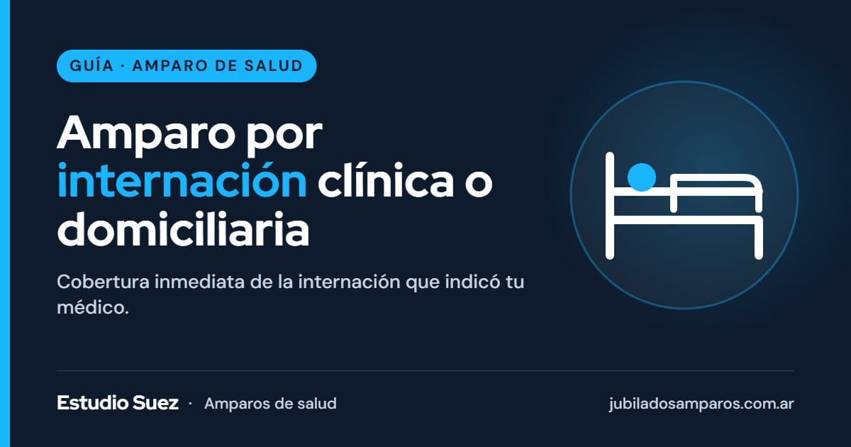 Amparo de salud por internación clínica o domiciliaria